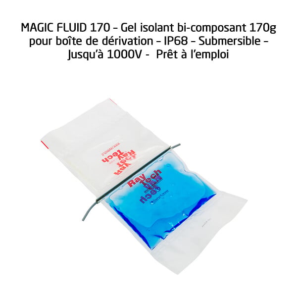 RAYTECH - RAYTECH MAGIC FLUID 170 – Gel isolant bi-composant - IP68 - Prêt à l'emploi - large