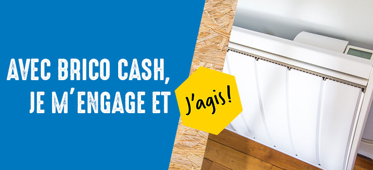 Avec Bricocash,je m'engage et j'agis